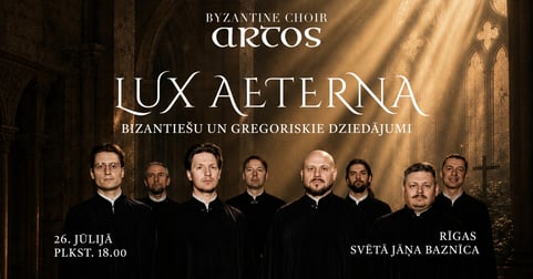 Lux Aeterna: Bizantiešu un Gregoriskie dziedājumi - koris Artos