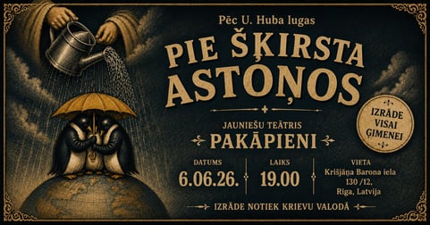 Teātra izrāde pēc U.Hūba lugas 'Pie Noasa šķirsta astoņos'