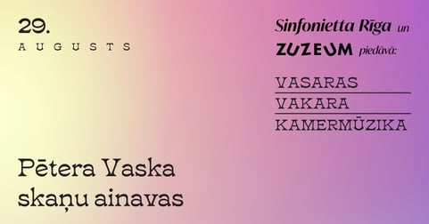 Vasaras vakara kamermūzika. Pētera Vaska skaņu ainavas