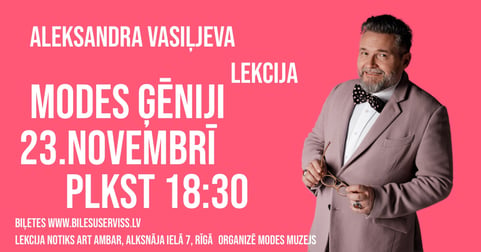 Aleksandrs Vasiļjevs. Lekcija 'Modes Ģēniji'