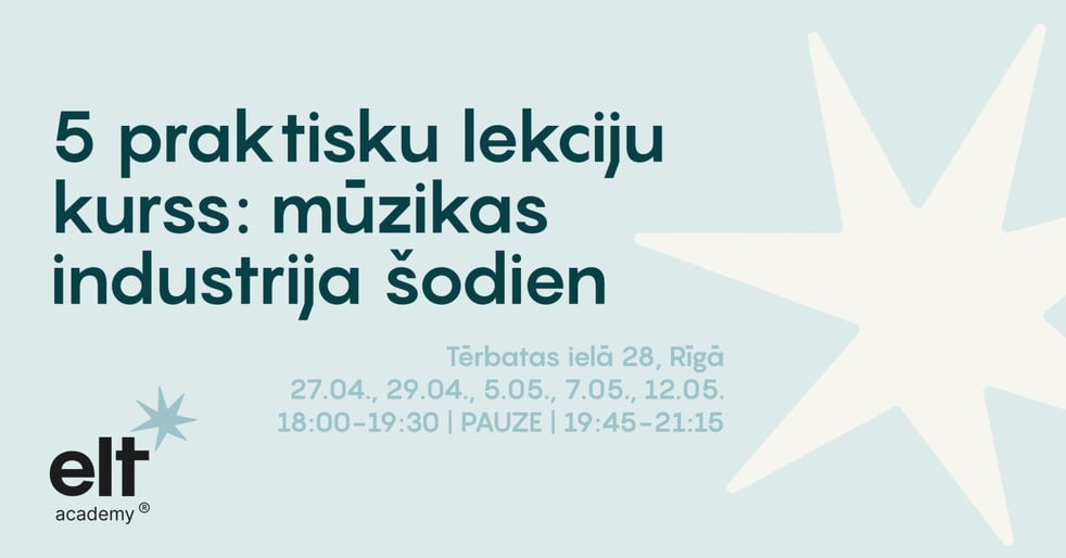 ELT Academy: 5 praktisku lekciju kurss - mūzikas industrija šodien