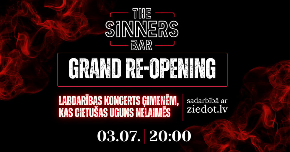 Sinners Bar atvēršanas labdarības koncerts uguns nelaimē cietušajām ģimenēm