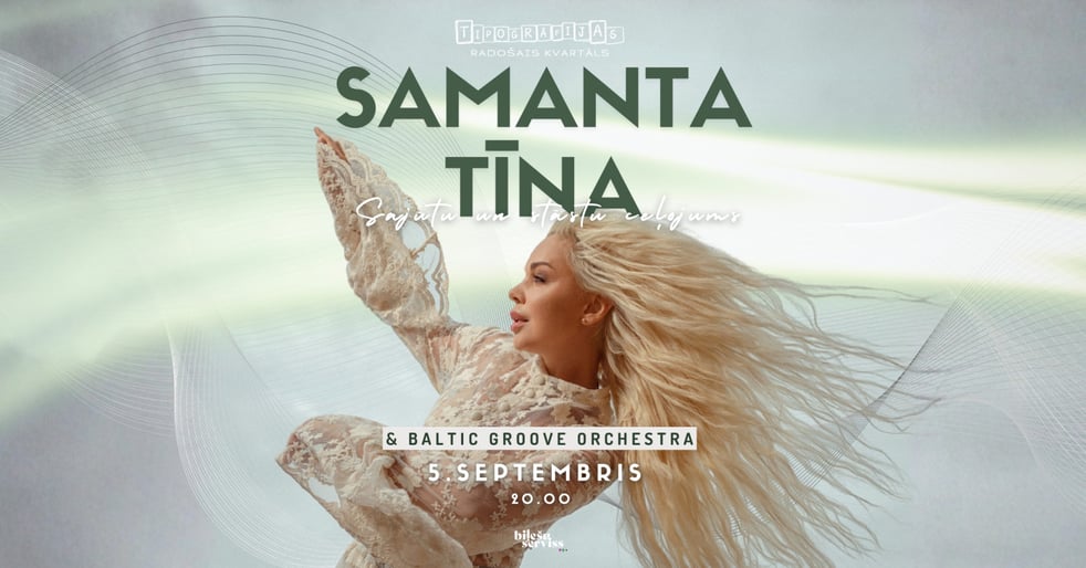 Samanta Tīna  'Vēstule Tev: NEPATEIKTAIS' & Baltic Groove Orchestra Liepājā