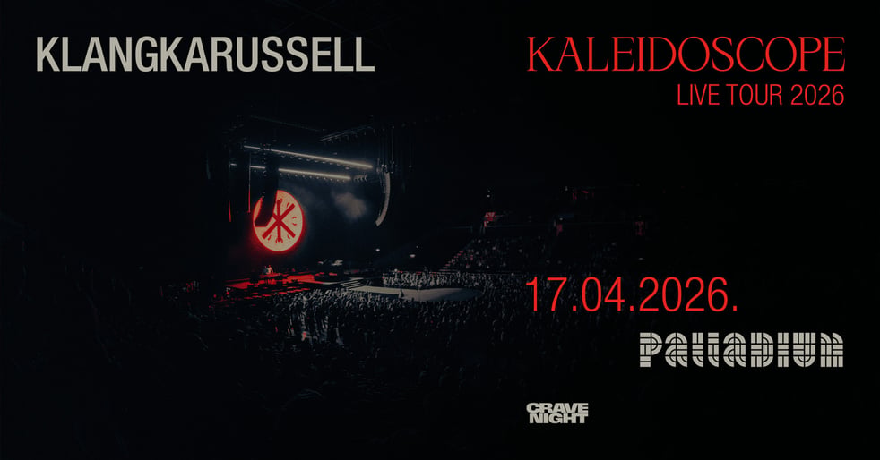 Klangkarussell - Kaleidoscope Live Tour. Crave Night @ Palladium