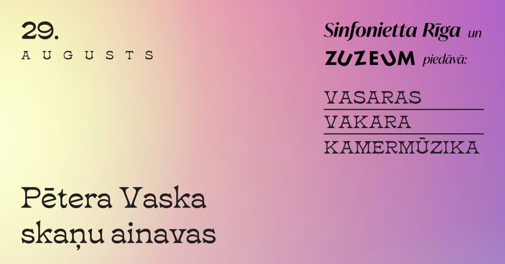 Vasaras vakara kamermūzika. Pētera Vaska skaņu ainavas